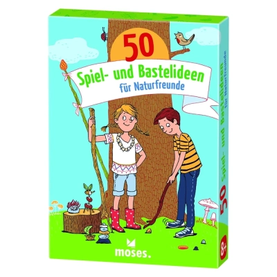 50 Spiel- und Bastelideen für Naturfreunde