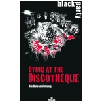 black party – Dying at the Discotheque