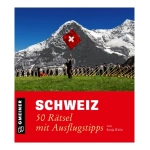 Schweiz - 50 Rätsel mit Ausflugtipps