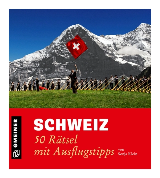 Schweiz - 50 Rätsel mit Ausflugtipps