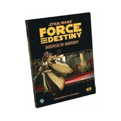 Star Wars RPG: Force and Destiny - Disciples of Harmony: A Sourcebook for Consulars - EN