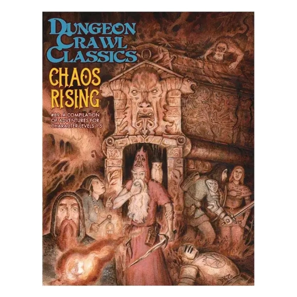 Dungeon Crawl Classics #89: Chaos Rising (Multiple DCC Adventures) - EN